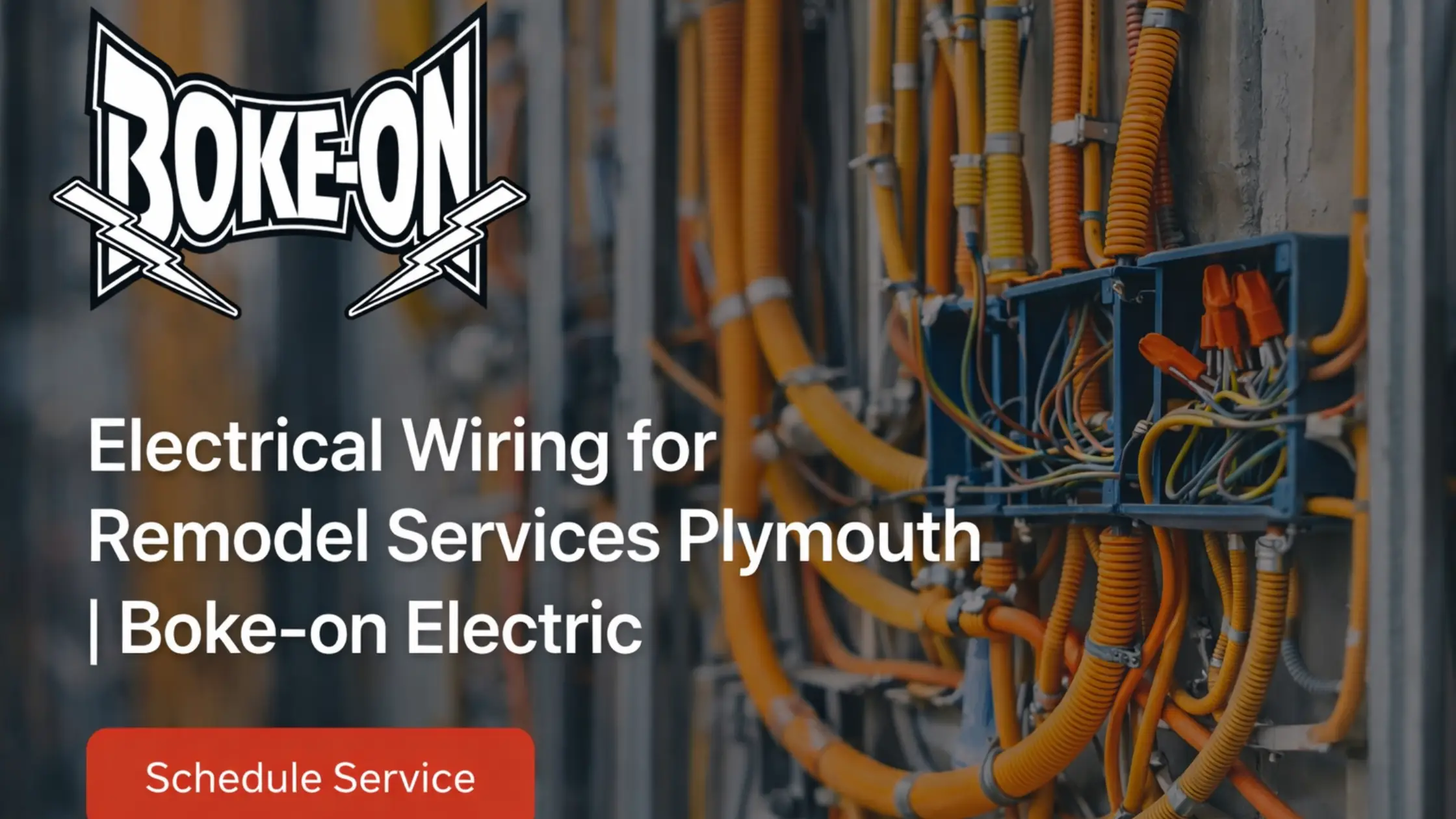 Please create an aesthetic and visually appealing landscape blog post image. Add the full brand logo without cropping or editing it. Position the brand logo at the top left of the image. Place the blog title clearly in the center with clean, easy-to-read typography. Include one strong CTA button below the title. Design the image using colors that match and complement the brand logo. Keep the design unique, modern, attractive, and simple. Ensure proper spacing and balance so the layout looks clean and professional. Create a completely new design concept (not a reused layout). Title:- Electrical Wiring for Remodel Services Plymouth | Boke-on Electric Electrical Wiring for Remodel Services Plymouth | Boke-on Electric